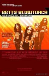 Betty Blowtorch - And Her Amazing True Life Adventures