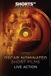 2015 Oscar Nominated Shorts – Live Action