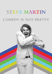 Steve Martin - Comedy is Not Pretty