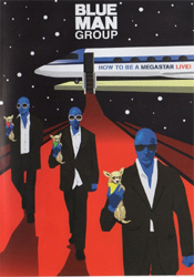 Blue Man Group - How to be a Megastar